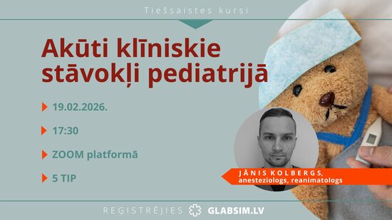 Tiešsaistes kursi "Akūti klīniskie stāvokļi pediatrijā" 19.02.2026.